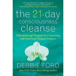 The 21-Day Consciousness Cleanse: A Breakthrough Program for Connecting with You